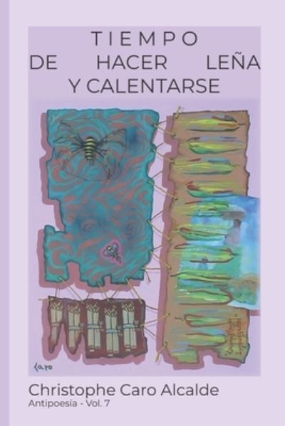 Cover for Christophe Caro Alcalde · Tiempo de Hacer Lena. Y Calentarse (Paperback Book) (2018)