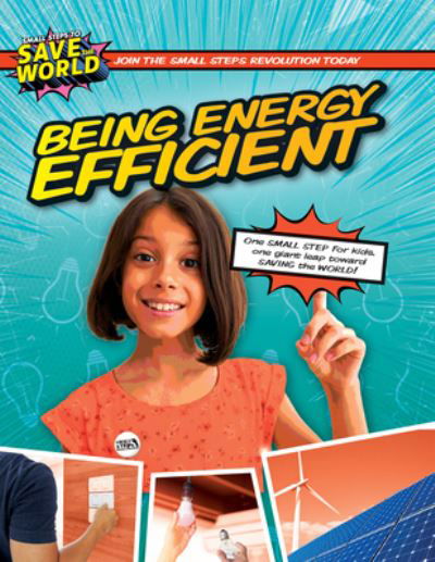 Being Energy Efficient - Robin Twiddy - Kirjat - Enslow Publishing - 9781978530263 - lauantai 30. heinäkuuta 2022