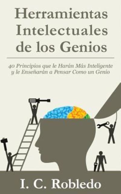 Cover for I C Robledo · Herramientas Intelectuales de los Genios (Paperback Bog) (2017)