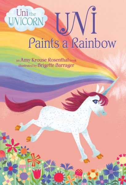 Cover for Amy Krouse Rosenthal · Uni Paints a Rainbow - Uni the Unicorn (Board book) (2021)