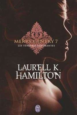 Cover for Laurell K. Hamilton · Merry Gentry - 7 - Les Tenebres Devorant (Darklight) (French Edition) (Pocketbok) [French edition] (2011)