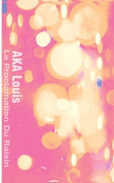 Cover for Aka · La Proclamation du Raisin (Book) (2019)
