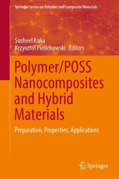 Cover for Polymer / POSS Nanocomposites and Hybrid Materials: Preparation, Properties, Applications - Springer Series on Polymer and Composite Materials (Hardcover Book) [1st ed. 2018 edition] (2018)