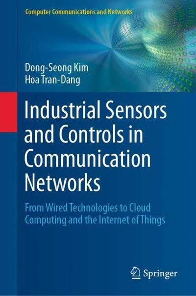 Cover for Kim · Industrial Sensors and Controls in Communication Networks (Book) [1st ed. 2019 edition] (2019)