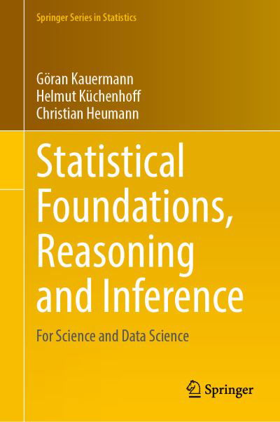 Cover for Goran Kauermann · Statistical Foundations, Reasoning and Inference: For Science and Data Science - Springer Series in Statistics (Innbunden bok) [1st ed. 2021 edition] (2021)