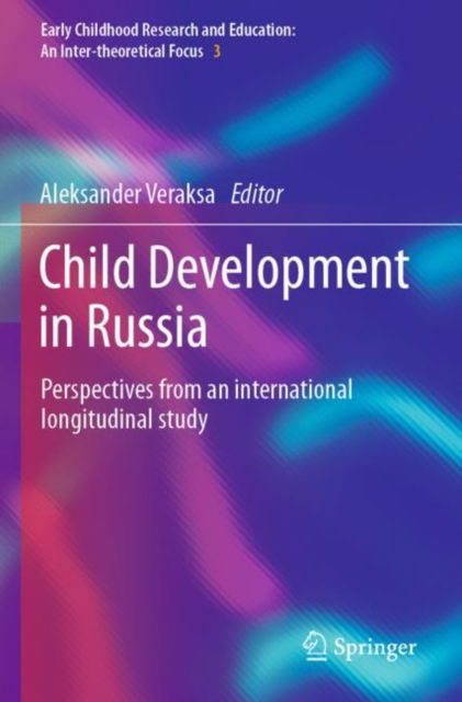 Cover for Child Development in Russia: Perspectives from an international longitudinal study - Early Childhood Research and Education: An Inter-theoretical Focus (Paperback Book) [2022 edition] (2023)