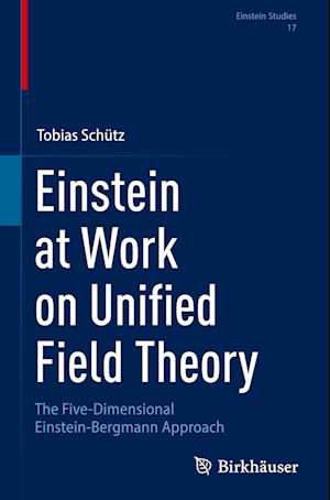 Cover for Tobias Schütz · Einstein at Work on Unified Field Theory (Book) (2024)