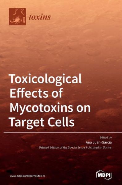 Cover for Ana Juan-Garcia · Toxicological Effects of Mycotoxins on Target Cells (Hardcover Book) (2020)
