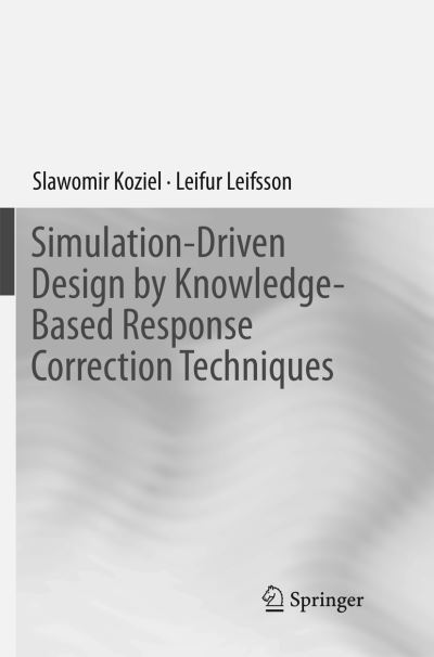 Cover for Slawomir Koziel · Simulation-Driven Design by Knowledge-Based Response Correction Techniques (Paperback Book) [Softcover reprint of the original 1st ed. 2016 edition] (2018)