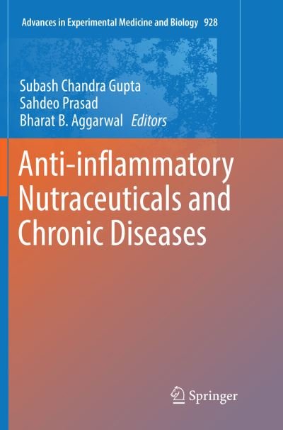 Anti-inflammatory Nutraceuticals and Chronic Diseases - Advances in Experimental Medicine and Biology -  - Bøker - Springer International Publishing AG - 9783319823263 - 15. juni 2018