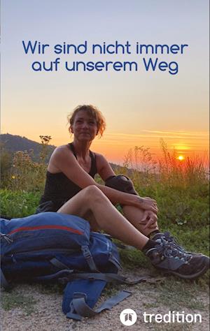 Cover for Daniela Fromme · Wir sind nicht immer auf unserem Weg (Paperback Book) (2022)