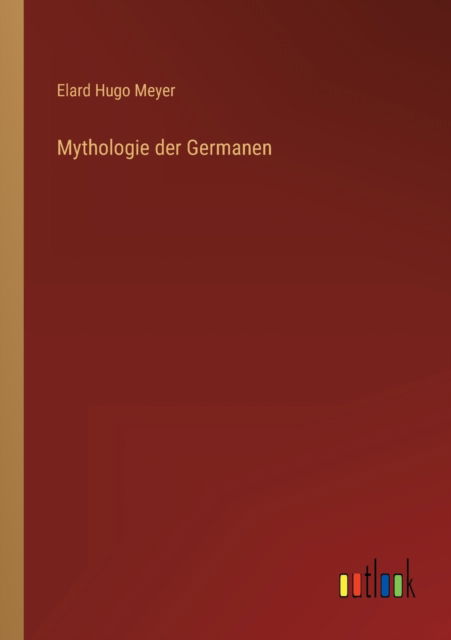 Cover for Elard Hugo Meyer · Mythologie der Germanen (Paperback Book) (2023)