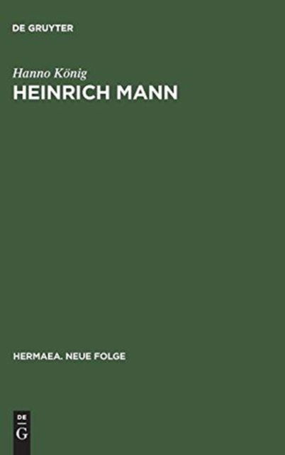 Cover for Hanno Ko?nig · Heinrich Mann, Dichter und Moralist. (Book) (1972)