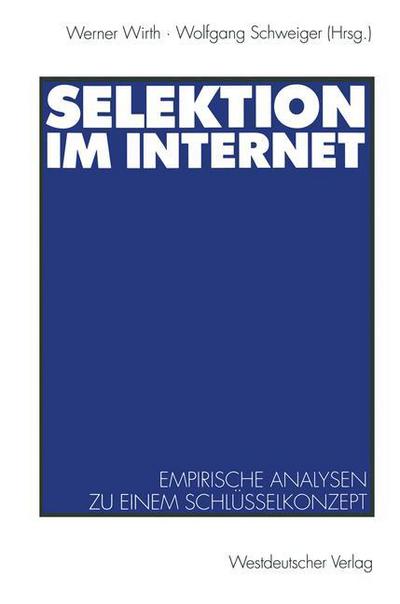 Cover for Werner Wirth · Selektion Im Internet: Empirische Analysen Zu Einem Schlusselkonzept (Paperback Book) [1999 edition] (1999)