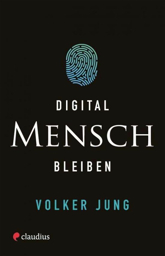 Cover for Jung · Digital Mensch bleiben (Buch)