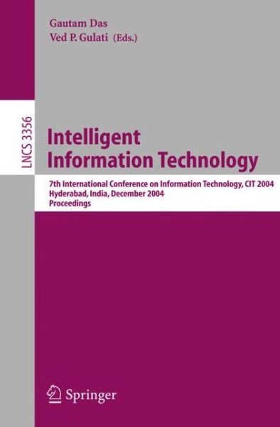 Cover for Gautam Das · Intelligent Information Technology: 7th International Conference on Information Technology, CIT 2004, Hyderabad, India, December 20-23, 2004, Proceedings - Lecture Notes in Computer Science (Paperback Book) [2005 edition] (2004)