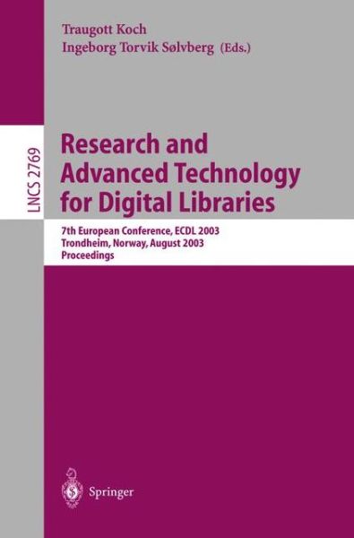 Cover for Traugott Koch · Research and Advanced Technology for Digital Libraries: 7th European Conference, Ecdl 2003, Trondheim, Norway, August 17-22, 2003, Proceedings - Lecture Notes in Computer Science (Paperback Bog) (2003)