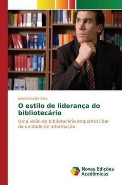 Cover for Silva Janaina Costa · O Estilo De Lideranca Do Bibliotecario (Paperback Book) (2015)