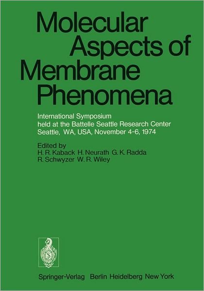 Cover for H R Kaback · Molecular Aspects of Membrane Phenomena: International Symposium held at the Battelle Seattle Research Center, Seattle, WA, USA, November 4-6, 1974 (Paperback Book) [Softcover reprint of the original 1st ed. 1975 edition] (2011)