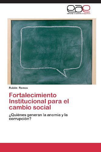 Fortalecimiento Institucional Para El Cambio Social - Rubén Ramos - Książki - Editorial Académica Española - 9783659084263 - 14 grudnia 2013