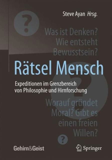 Cover for Ratsel Mensch - Expeditionen im Grenzbereich von Philosophie und Hirnforschung (Paperback Book) (2016)