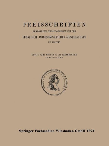Cover for Karl Meister · Die Homerische Kunstsprache - Preisschriften (Paperback Book) [Softcover Reprint of the Original 1st 1921 edition] (1921)