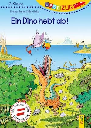 Cover for Franz Sales Sklenitzka · LESEZUG 2. Klasse Ein Dino hebt ab! (Gebundenes Buch) (2021)