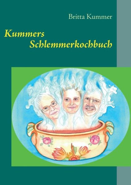 Cover for Britta Kummer · Kummers Schlemmerkochbuch (Paperback Book) [German edition] (2015)