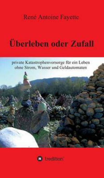 Cover for Rene Antoine Fayette · Uberleben Oder Zufall (Hardcover Book) (2015)