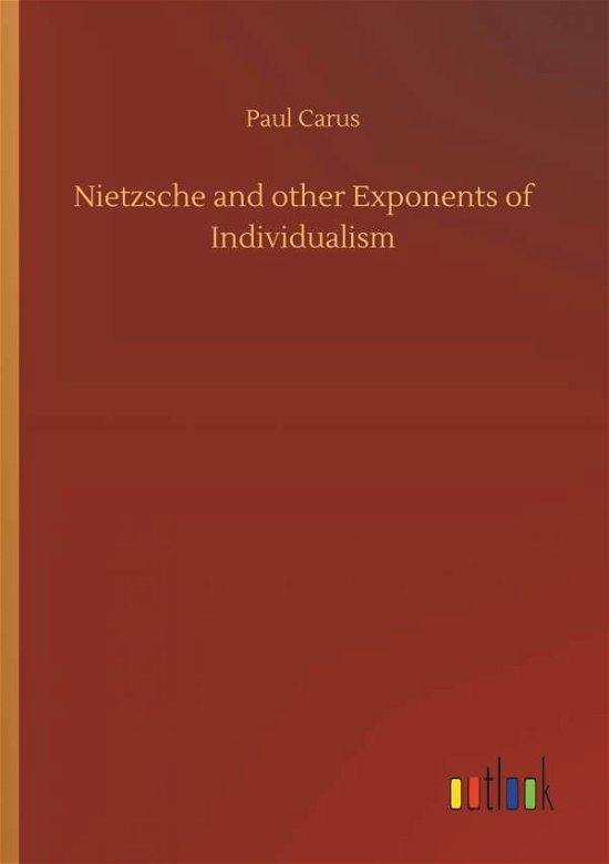 Cover for Carus · Nietzsche and other Exponents of (Bog) (2018)
