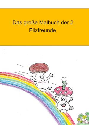 Cover for Markus Kastl · Das große Malbuch der 2 Pilzfreunde (Book) (2023)