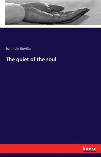 Cover for Bovilla · The quiet of the soul (Book) (2016)