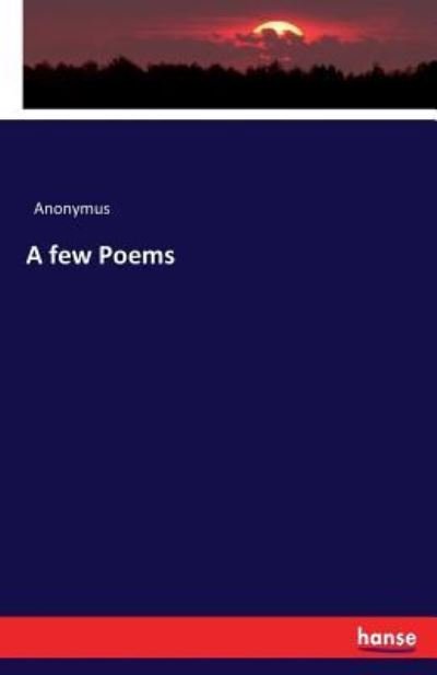 A few poems - Anonymus - Books -  - 9783743329263 - October 11, 2016