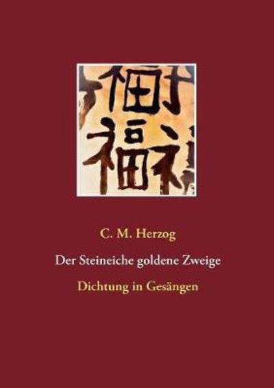 Der Steineiche goldene Zweige - Herzog - Böcker -  - 9783744801263 - 20 april 2017