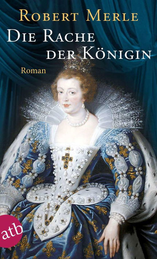 Aufbau TB.1226 Merle.Rache der Königin - Robert Merle - Books - - 9783746612263 -