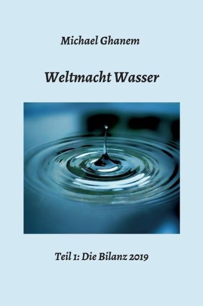 Cover for Ghanem · Weltmacht Wasser - Teil 1: Die B (Book) (2019)