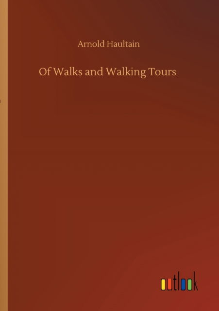 Cover for Arnold Haultain · Of Walks and Walking Tours (Taschenbuch) (2020)