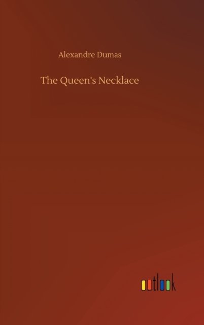 Cover for Alexandre Dumas · The Queen's Necklace (Hardcover bog) (2020)