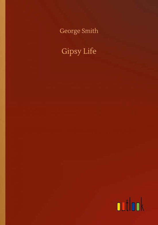 Cover for George Smith · Gipsy Life (Paperback Book) (2020)