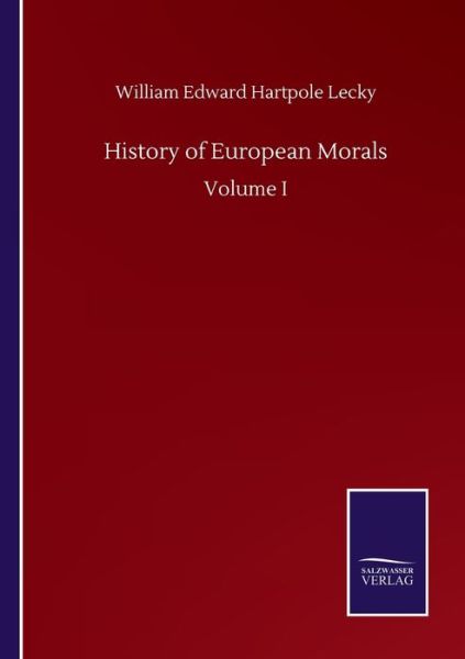 Cover for William Edward Hartpole Lecky · History of European Morals: Volume I (Taschenbuch) (2020)