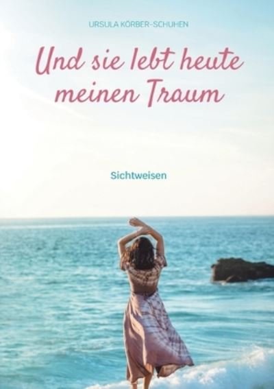 Cover for Körber-Schuhen · Und sie lebt heute meine (N/A) (2021)