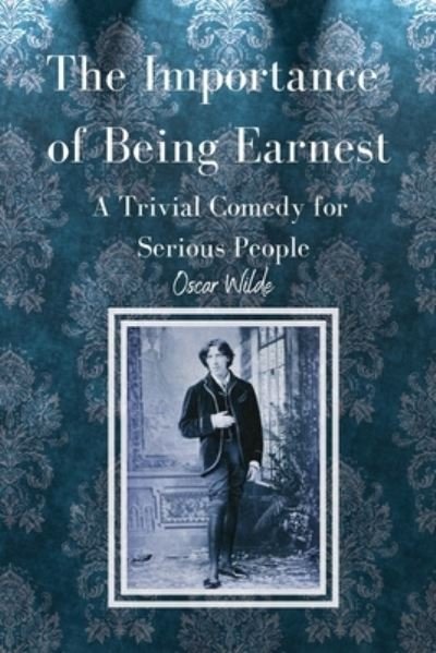 Cover for Oscar Wilde · The Importance of Being Earnest A Trivial Comedy for Serious People (Paperback Bog) (2007)