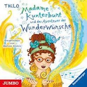 Madame Kunterbunt und das Abenteuer der Wunderwünsche - THiLO - Audiolivros - Jumbo - 9783833745263 - 20 de julho de 2022