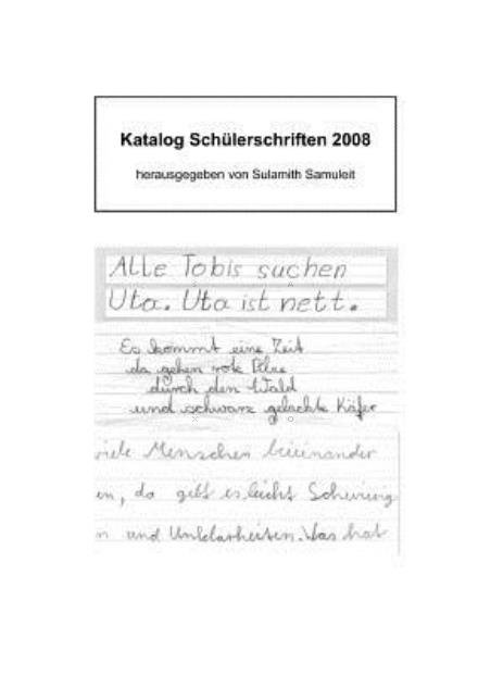 Katalog Schulerschriften 2008 - Sulamith Samuleit - Books - Books on Demand - 9783837060263 - March 25, 2009