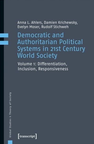 Cover for Anna L. Ahlers · Democratic and Authoritarian Political Systems i – Differentiation, Inclusion, Responsiveness - Global Studies &amp; Theory of Society (Paperback Book) (2020)