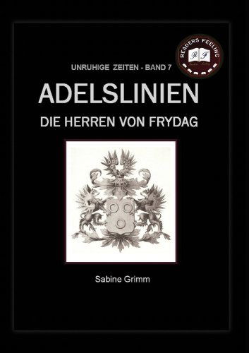 Cover for S Grimm · Adelslinien - Die Herren von Frydag: Unruhige Zeiten - Band 7 (Paperback Book) [German edition] (2011)