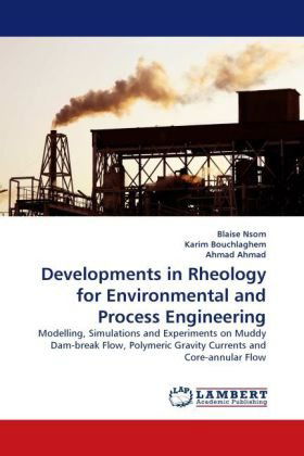 Cover for Ahmad Ahmad · Developments in Rheology for Environmental and Process Engineering: Modelling, Simulations and Experiments on Muddy Dam-break Flow, Polymeric Gravity Currents and Core-annular Flow (Paperback Book) (2010)