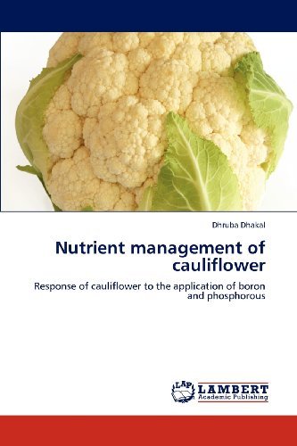 Cover for Dhruba Dhakal · Nutrient Management of Cauliflower: Response of Cauliflower to the Application of Boron and Phosphorous (Taschenbuch) (2012)