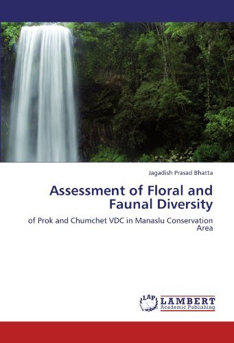 Cover for Jagadish Prasad Bhatta · Assessment of Floral and Faunal Diversity: of Prok and Chumchet Vdc in Manaslu Conservation Area (Taschenbuch) (2011)