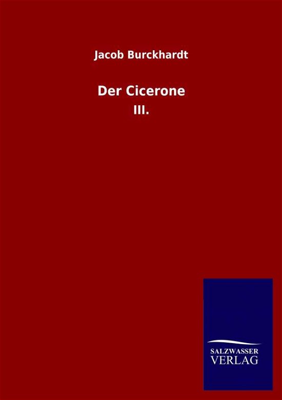 Cover for Jacob Burckhardt · Der Cicerone: III. (Taschenbuch) (2020)